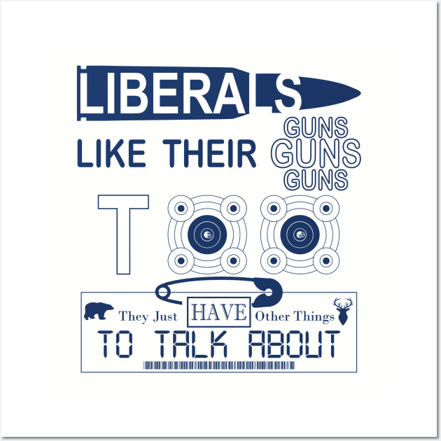 Liberals Like Their Guns Too Wall Art by The Other Booth's Merch